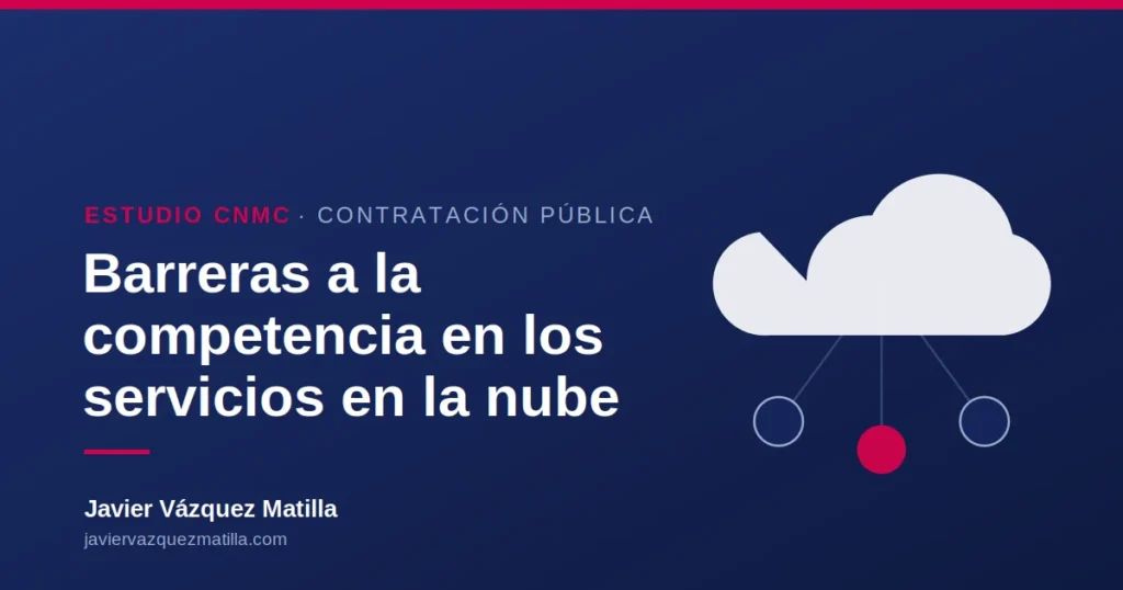 Barreras a la competencia en la contratación de servicios en la nube — estudio CNMC