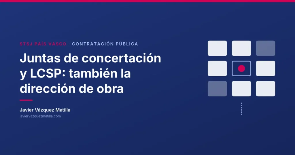 Juntas de concertación y LCSP: el TSJ del País Vasco extiende su aplicación a la dirección de obra