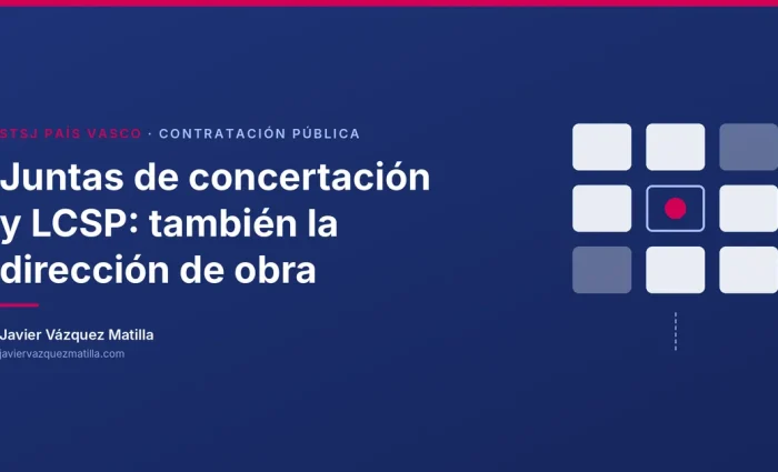 Juntas de concertación y LCSP: el TSJ del País Vasco extiende su aplicación a la dirección de obra